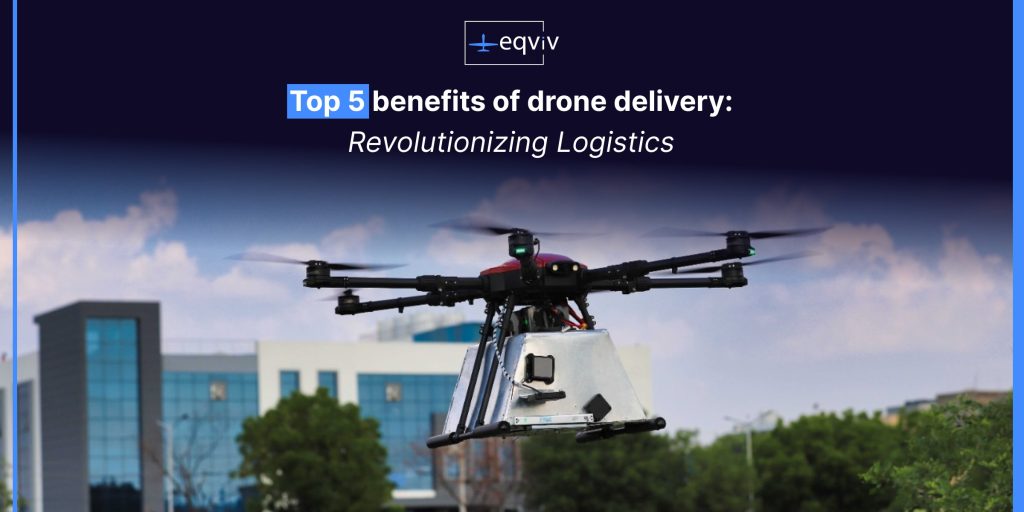 Blog 28 Benefits of drone delivery Revolutionizing Logistics thumbnail
